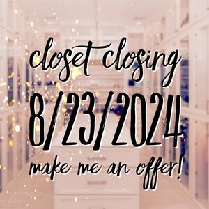 Closet Closing 8/23/24! Make me an offer!